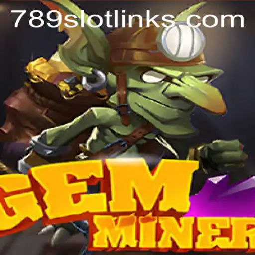 Discover the Exciting World of GemMiner: The 789Slot Experience