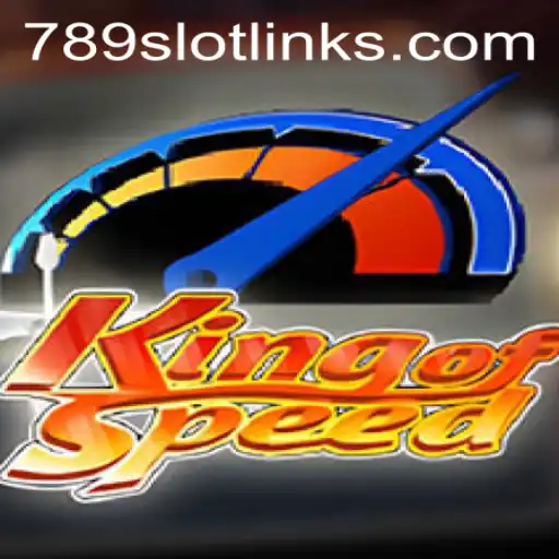 KingofSpeed: The Ultimate Racing Adventure with 789Slot Excitement